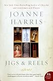 Harris, Joanne: Jigs & Reels: Stories Harris, Joanne: Jigs & Reels: Stories