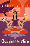 Singh, Sonia: Goddess for Hire Singh, Sonia: Goddess for Hire
