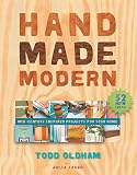 Oldham, Todd: Handmade Modern: Mid-Century Inspired Projects for Your Home
