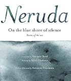 Neruda, Pablo: On the Blue Shore of Silence/a LA Orilla Del Silencio: Poems of the Sea/Poemas Sobre El Oceano