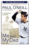 O'Neill, Paul: Me and My Dad: A Baseball Memoir