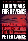 Lance, Peter: 1000 Years for Revenge: International Terrorism and the FBI the Untold Story Lance, Peter: 1000 Years for Revenge: International Terrorism and the FBI the Untold Story