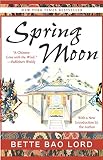 Lord, Bette: Spring Moon: A Novel of China Lord, Bette: Spring Moon: A Novel of China