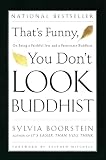 Boorstein, Sylvia: That's Funny, You Don't Look Buddhist: On Being a Faithful Jew and a Paasionate Buddhist