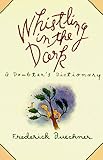Buechner, Frederick: Whistling in the Dark: A Doubter's Dictionary