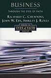 Chewning, Richard C.: Business Through the Eyes of Faith