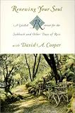 Cooper, David A.: Renewing Your Soul: A Guided Retreat for the Sabbath and Other Days of Rest With David A. Cooper Cooper, David A.: Renewing Your Soul: A Guided Retreat for the Sabbath and Other Days of Rest With David A. Cooper