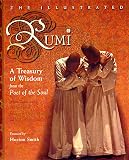 Nicholson, Reynold A.: The Illustrated Rumi: A Treasury of Wisdom from the Poet of the Soul Nicholson, Reynold A.: The Illustrated Rumi: A Treasury of Wisdom from the Poet of the Soul