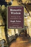 Feiss, Hugh: Essential Monastic Wisdom : Writings on the Contemplative Life Feiss, Hugh: Essential Monastic Wisdom : Writings on the Contemplative Life