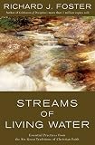 Foster, Richard J.: Streams of Living Water: Celebrating the Great Traditions of Christian Faith Foster, Richard J.: Streams of Living Water: Celebrating the Great Traditions of Christian Faith