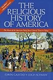 Gaustad, Edwin S.: The Religious History of America