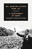 King, Martin Luther: A Testament of Hope: The Essential Writings and Speeches of Martin Luther King, Jr.