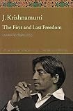 Krishnamurti, Jiddu.: The First and Last Freedom Krishnamurti, Jiddu.: The First and Last Freedom