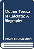 Le Joly, Edward: Mother Teresa of Calcutta: A Biography Le Joly, Edward: Mother Teresa of Calcutta: A Biography