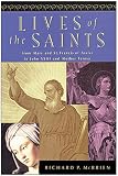 McBrien, Richard P.: Lives of the Saints: From Mary and St. Francis of Assisi to John XXIII and Mother Teresa