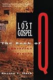 MacK, Burton L.: The Lost Gospel: The Book of Q & Christian Origins MacK, Burton L.: The Lost Gospel: The Book of Q & Christian Origins