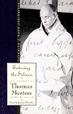 Merton, Thomas: Entering the Silence : Becoming a Monk and a Writer Merton, Thomas: Entering the Silence : Becoming a Monk and a Writer
