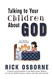 Osborne, Rick: Talking to Your Children About God Osborne, Rick: Talking to Your Children About God