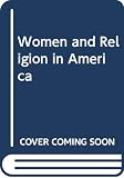 Ruether, Rosemary Radford: Women and Religion in America Vol. I: The 19th Century Ruether, Rosemary Radford: Women and Religion in America Vol. I: The 19th Century