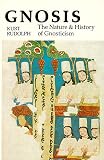 Rudolph, Kurt: Gnosis: The Nature and History of Gnosticism Rudolph, Kurt: Gnosis: The Nature and History of Gnosticism