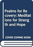 Stephens, Barbara: Psalms for Recovery: Meditations for Strength and Hope