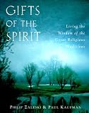 Zaleski, Philip: Gifts of the Spirit: Living the Wisdom of the Great Religious Traditions Zaleski, Philip: Gifts of the Spirit: Living the Wisdom of the Great Religious Traditions