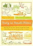 Field, Carol: Italy in Small Bites Field, Carol: Italy in Small Bites