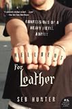 Hunter, Seb: Hell Bent For Leather: Confessions Of A Heavy Metal Addict Hunter, Seb: Hell Bent For Leather: Confessions Of A Heavy Metal Addict