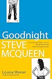 Wener, Louise: Goodnight Steve Mcqueen Wener, Louise: Goodnight Steve Mcqueen