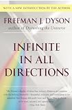 Infinite in All Directions: Gifford Lectures Given at Aberdeen, Scotland April--November 1985 (0060728892) by Dyson, Freeman J. Dyson, Freeman J.: Infinite in All Directions: Gifford Lectures Given at Aberdeen, Scotland April--November 1985