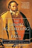 Griffith-Jones, Robin: The Gospel According To Paul: The Creative Genius Who Brought Jesus to the World Griffith-Jones, Robin: The Gospel According To Paul: The Creative Genius Who Brought Jesus to the World