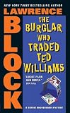 Block, Lawrence: The Burglar Who Traded Ted Williams