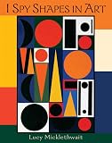 Micklethwait, Lucy: I Spy Shapes in Art Micklethwait, Lucy: I Spy Shapes in Art