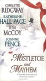 Pence, Joanne: Mistletoe and Mayhem Pence, Joanne: Mistletoe and Mayhem