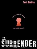 Bentley, Toni: The Surrender: An Erotic Memoir Bentley, Toni: The Surrender: An Erotic Memoir