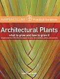 Shaw, Christine: Harpercollins Practical Gardener: Architectural Plants