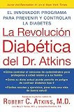 Atkins, Robert C.: LA Revolucion Diabetica Del Dr. Atkins :El Innovador Programa para Prevenir y Controlar la Diabetes de Tipo 2 / Atkins Diabetes Revolution:The Groundbreaking Approach to Preventing And Controlling Type 2 Diabetes: El Innovador Programa para Prevenir y Controlar la Diabetes de Tipo 2 Atkins, Robert C.: LA Revolucion Diabetica Del Dr. Atkins :El Innovador Programa para Prevenir y Controlar la Diabetes de Tipo 2 / Atkins Diabetes Revolution:The Groundbreaking Approach to Preventing And Controlling Type 2 Diabetes: El Innovador Programa para Prevenir y Controlar la Diabetes de Tipo 2
