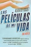 Fuguet, Alberto: Las Peliculas De Mi Vida: Una Novela