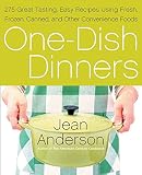 Anderson, Jean: One-Dish Dinners: 275 Great-Tasting, Easy Recipes Using Fresh, Frozen, Canned, and Other Convenience Foods