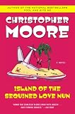 Moore, Christopher: Island of the Sequined Love Nun Moore, Christopher: Island of the Sequined Love Nun