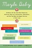 Leibovich, Lori: Maybe Baby: 28 Writers Tell the Truth About Skepticism, Infertility, Baby Lust, Childlessness, Ambivalence, And How They Made the Biggest Decision of Their Lives