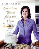 Goudge, Eileen: Something Warm From The Oven: Baking Memories, Making Memories