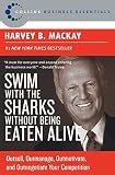 MacKay, Harvey: Swim With The Sharks Without Being Eaten Alive: Outsell, Outmanage, Outmotivate, And Outnegotiate Your Competition