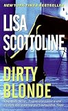 Scottoline, Lisa: Dirty Blonde Scottoline, Lisa: Dirty Blonde