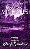 Michaels, Barbara: Black Rainbow Michaels, Barbara: Black Rainbow