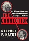 Hayes, Stephen F.: The Connection: How Al Qaeda's Collaboration With Saddam Hussein Has Endangered America Hayes, Stephen F.: The Connection: How Al Qaeda's Collaboration With Saddam Hussein Has Endangered America