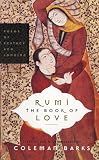 Barks, Coleman: Rumi The Book Of Love: Poems Of Ecstasy And Longing