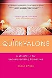 Cagen, Sasha: Quirkyalone: A Manifesto for Uncompromising Romantics