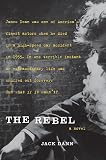 Dann, Jack: The Rebel: An Imagined Life of James Dean