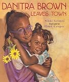 Grimes, Nikki: Danitra Brown Leaves Town Grimes, Nikki: Danitra Brown Leaves Town